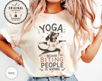 Yoga-T-shirt teckel | T-shirt yoga omdat bijten verkeerd is | Cadeau hond moeder