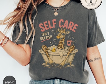 Grappig girafshirt | Zelfzorg is niet egoïstisch T-shirt | Ontspannende giraf T-shirt | Cadeau geestelijke gezondheid | Overhemd met bubbelbad dieren
