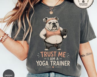 Grappig yogashirt voor bulldog | Trust Me I Am A Yoga Trainer-T-shirt | Engelse T-shirt Buldog | Hondenmoedercadeau | Boxy-T-shirt voor dames