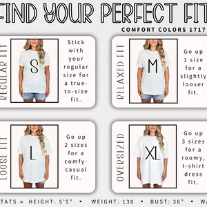 May include: A size guide chart for Comfort Colors 1717 t-shirts featuring four panels showing regular, relaxed, loose, and oversized fits with sizes S, M, L, and XL. Includes text instructions for sizing and model stats: height 5'5", weight 130, bust 36", waist 27".