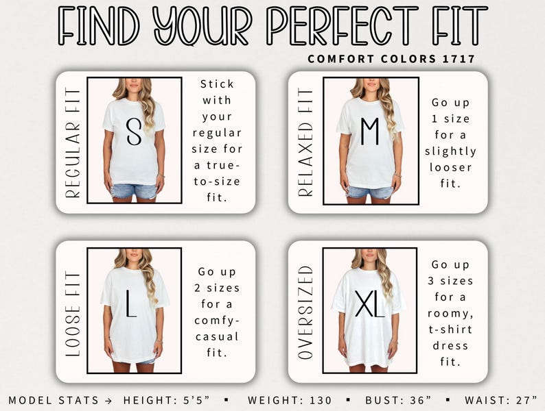 May include: A size guide chart for Comfort Colors 1717 t-shirts featuring four panels showing regular, relaxed, loose, and oversized fits with sizes S, M, L, and XL. Includes text instructions for sizing and model stats: height 5'5", weight 130, bust 36", waist 27".