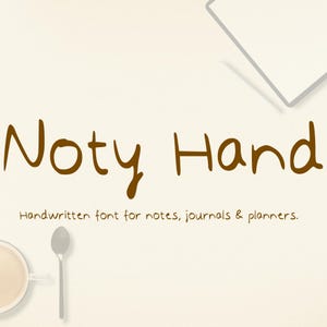 May include: A light beige background with the words "Noty Hand" in brown handwritten font. Below the text is the phrase "Handwritten font for notes, journals & planners." A cup of coffee and a spoon are in the lower left corner.