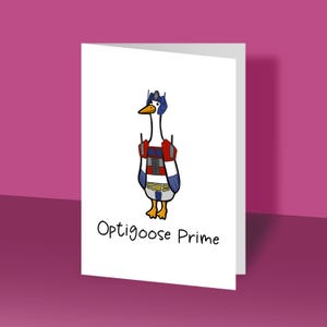 Optigoose Prime | Cartão de felicitações inspirado em Transformers, cartão de aniversário, cartão-presente, cartões engraçados, ganso, cartão de animal, cartão de filme