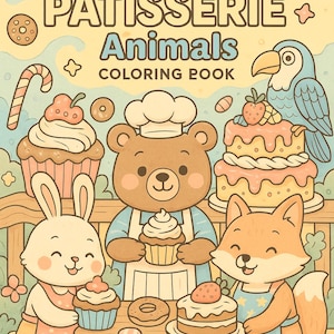 Cozy Patisserie Animals Coloring Book – 30 Cute Dessert-Themed Pages | A4 Printable Digital Download for Kids & Adults