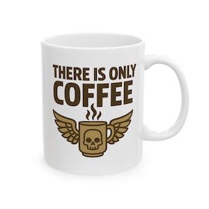 Es gibt nur Kaffee Keramikbecher, Geschenk für Gamer, Fanbecher, lustige Kaffeebecher, Wargaming Becher