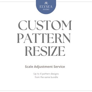 Puede incluir: Fondo blanco con el texto "CUSTOM PATTERN RESIZE" en gris, con "Scale Adjustment Service" debajo. El logotipo de Elysea Studio está en la esquina superior derecha. El texto "Up to 4 pattern designs from the same bundle" está en la parte inferior.