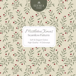 May include: A seamless pattern featuring a repeating design of mistletoe branches with red berries on a cream background. The image includes text that reads "Mistletoe Xmas Seamless Pattern" and "Soft & Elegant Colors, High-Quality, 4 Colorways."