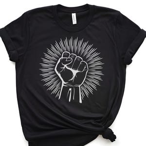 Raised Fist Power Shirt | Black Lives Matter Protest Tee | Activist Equality T-Shirt Solidarity Graphic Tee Unisex Political Statement Shirt