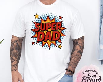 Camiseta de súper papá, regalo para el Día del Padre, camiseta de papá estilo cómic, camiseta de papá superhéroe, regalo para papá
