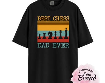 Best Chess Dad Ever Shirt, Chess Dad Gift Tee, Vintage Chess Father Shirt, Chess Lover Dad T Shirt, Fathers Day Gift