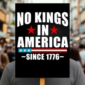 Cartel de protesta &quot;No hay reyes en América desde 1776&quot; • Cartel político patriótico para jardín • Póster de manifestación contra la dictadura • Cartel de libertad e independencia de EE. UU.