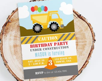 May include: A birthday party invitation featuring a yellow dump truck with colorful balloons against a blue sky. The invitation reads "CAUTION BIRTHDAY PARTY UNDER CONSTRUCTION MASON is turning". Includes date, time, and RSVP information.