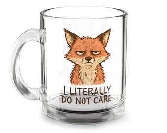 Funny Fox Glass Mug: I Literally Do Not Care Coffee Cup