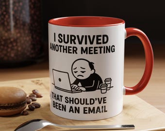 Funny Office Mug: "I Survived Another Meeting" Work Humor Gift