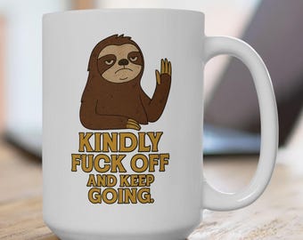 面白いナマケモノのコーヒーマグ：やさしく消えろ - 心に響く罵り言葉マグ