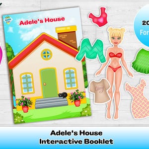 May include: An interactive booklet titled "Adele's House" with a house illustration, a paper doll, and clothing cutouts. The booklet is surrounded by crayons, pens, and a blue circle with text. The booklet has 20 pages in PDF format.