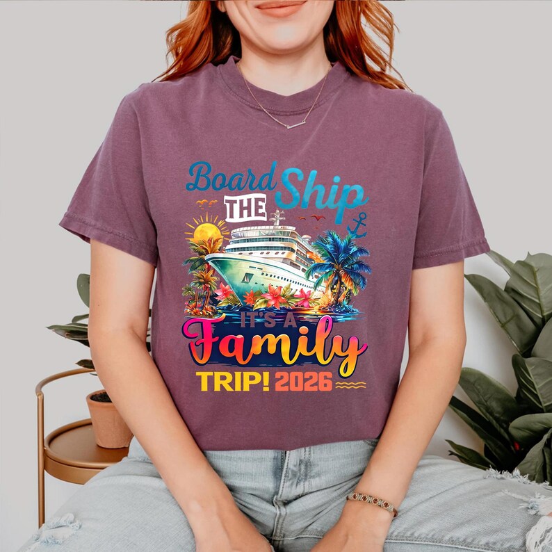 Board the Ship Its A Family Trip 2026 Shirt - Cruise Family Trip Shirt ...