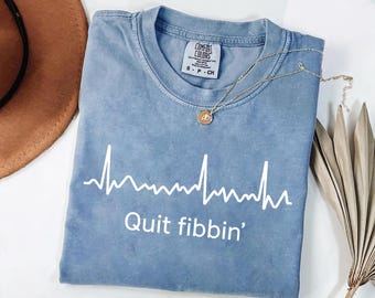 Quit Fibbin' T-Shirt: Funny Cardiology Nurse Tee, Medical Humor