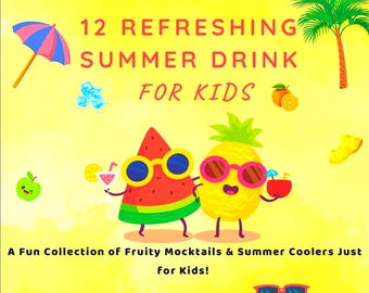 Cool Sips – 12 Refreshing Summer Drink Recipes for Kids (Digital Download)