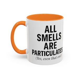 Funny Science Mug - All Smells Are Particulates - Quirky Gift for Coffee Lovers, Office Humor, Nerdy Teacher Present