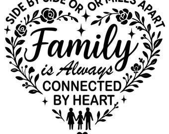 Family Heart Quote SVG: Side by Side or Miles Apart (Digital Download)