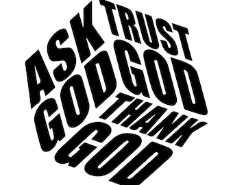 Ask Trust God Thank God SVG, Christian Faith Quote Design (Digital Download)