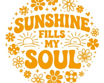 Sunshine Fills My Soul Retro Floral SVG (Digital Download)
