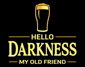 Hello Darkness Beer SVG, Funny Drinking Quote, Beer Lover Shirt Design (Digital Download)