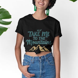 Take Me to the Mountains Shirt Hiking Adventure Tee Outdoors Camping Nature Lover T-Shirt Unisex
