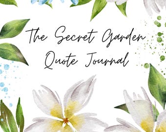 The Secret Garden Quote Journal | Klassiek tijdschrift voor het schrijven van literatuur voor kinderen | Afdrukbaar reflectiedagboek | Thuisonderwijs en gebruik in de klas