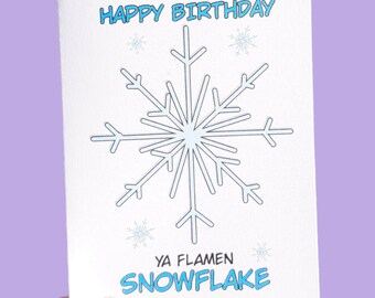 Snowflake birthday card, funny birthday card, birthday,card
