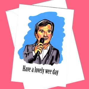 May include: A greeting card with a cartoon illustration of a person holding a microphone. The card has a blue background and the text "Have a lovely wee day".