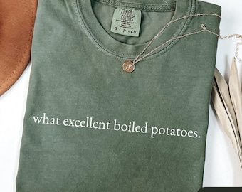 Excellent Boiled Potatoes Shirt, Pride and Prejudice Shirt, Booknerd Gifts, Mr Darcy Shirt, Elizabeth Bennet Shirt, Jane Austen Gifts