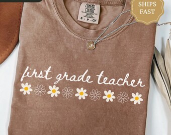 Comfort Colors First Grade Teacher Shirt 1st Grade Teacher Shirt, Floral 1st Grade T-Shirt, Elementary School Teacher Gift, Teaching Shirt
