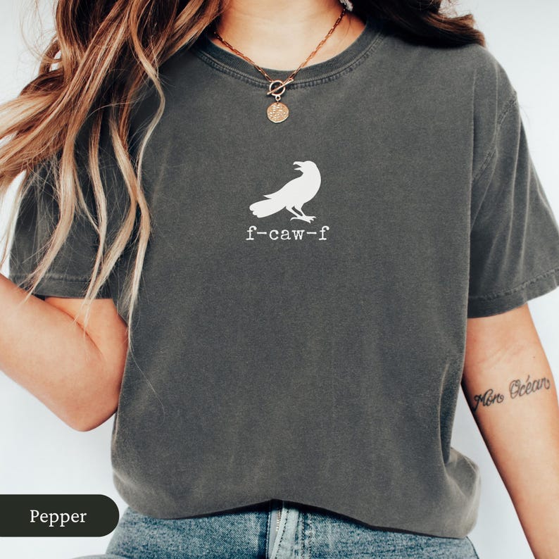 Funny Crow Shirt, F-Caw-F Shirt, Funny Comfort Colors Tee, Raven Lover Gift, Black Bird Shirt, Sarcastic Tee, Humorous Gift for Him Pepper