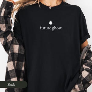 Comfort Colors Future Ghost Shirt, Halloween Ghost Shirt, Cute Halloween Tee, Funny Spooky Shirt, Spooky Season Ghost Tee, Fall Tee, Boo