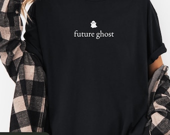 Comfort Colors Future Ghost Shirt, Halloween Ghost Shirt, Cute Halloween Tee, Funny Spooky Shirt, Spooky Season Ghost Tee, Fall Tee, Boo