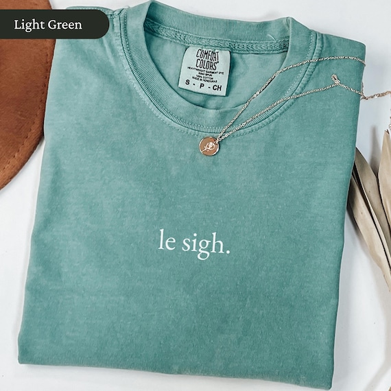 Comfort Colors Le Sigh Shirt, Le Sigh Gift, Funny Retro Shirt, Funny French Shirt, Minimalist Tshirt, Cool Clothes, Quote T-shirt