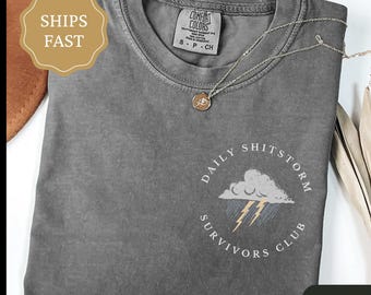 Comfort Colors Daily Shitstorm Survivors Club Shirt, Funny Mental Heath Shirt, Sarcastic Self Care Shirt, Sarcastic Gift, Funny Graphic Tee
