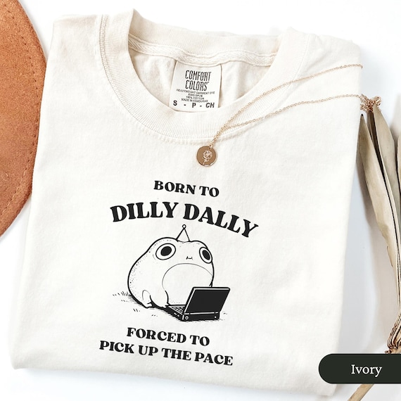 Born to Dilly Dally Shirt, Retro Frog Shirt, Cute Frog Comfort Colors Shirt, Funny Frog T-Shirt, Vintage Comfort Colors Shirt, Silly Tee
