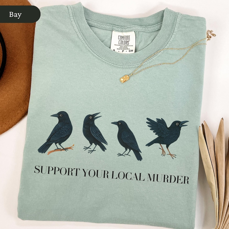 Support Your Local Murder Shirt, Vintage Raven Shirt, Raven Lover Gift, Witchy Crow Shirt, Dark Academia Shirt, Funny Halloween Shirt Bay