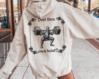 Dost Thou Even Hoist Sweatshirt, Funny Medieval Gym Hoodie, Knight Workout Pullover, Knight Lifting Shirt, Fitness Nerd Hoodie, Gym Rat Gift