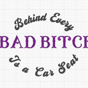 Behind Every Bad Bitch is a Car Seat Decal