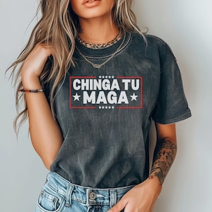 Chinga Tu MAGA Tshirt, Anti-Trump Shirt, Patriotic Protest Shirt, FDT Sweatshirt, No Trump Shirt, Funny Liberal Gift, Anti Trump Tee
