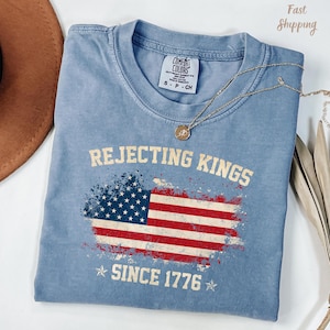 Comfort Colors® Ablehnung Könige seit 1776 Widerstands-Shirt, Pro-Demokratie-Shirt, Anti-Autoritarismus-Shirt, Anti-Maga-T-Shirt, Anti-Trumpf-Shirt