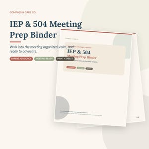 Peut inclure: Un classeur de préparation de réunion IEP & 504 par Compass & Care Co. présentant un document avec le texte IEP & 504 Meeting Prep Binder, Parent Advocacy, Meeting-Ready et Print + Tablet. Le design utilise une palette de couleurs neutres.
