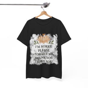 T-Shirt, Ho'oponopono Mantra T-Shirt, "I'm Sorry, Forgive Me, Thank You, I Love You" Mantra T-Shirt, Ho'oponopono, Unisex T-Shirt, oponopono