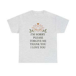 T-Shirt, Ho'oponopono Mantra T-Shirt, "I'm Sorry, Forgive Me, Thank You, I Love You" Mantra T-Shirt, Ho'oponopono, Unisex T-Shirt