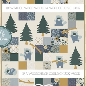 May include: A quilt pattern featuring a woodchuck design with the text "How much wood would a woodchuck chuck?" and "If a woodchuck could chuck wood." The pattern is titled "Woodchuck Chuck" by "meags & me".