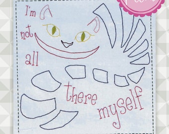 Instant Download- Embroidery Pattern. Alice in Wonderland. Cheshire Cat Embroidery Pattern. Stitchery. I'm not all there myself. Book